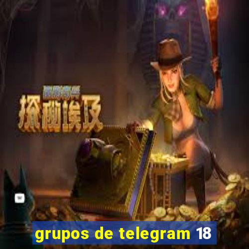 grupos de telegram 18